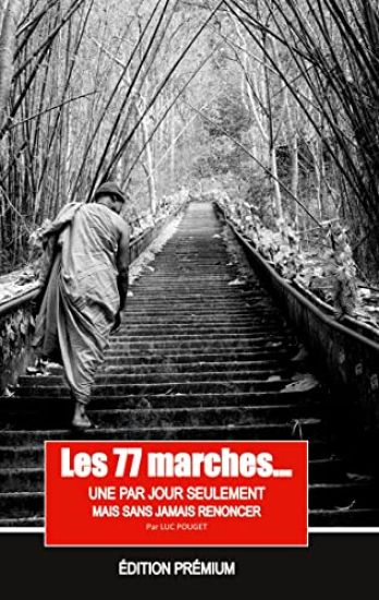 Les 77 marches, une par jour seulement, mais sans jamais renoncer !