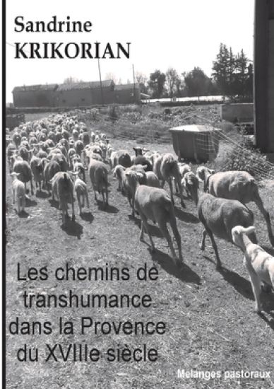 Les chemins de transhumance dans la Provence du XVIIIème siècle