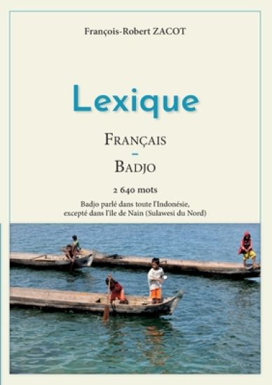 Lexique Français - Badjo: Badjo parlé dans toute l'Indonésie, excepté dans l'île de Nain (Sulawesi du Nord)
