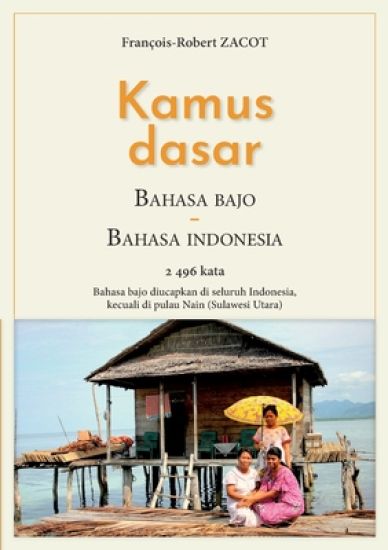 Kamus Dasar Bahasa Bajo - Bahasa Indonesia: Bahasa bajo diucapkan di seluruh Indonesia, kecuali di pulau Nain (Sulawesi Utara)