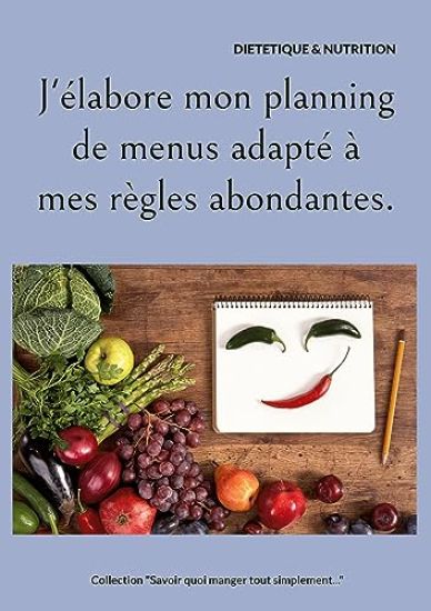 J'élabore mon planning de menus adapté à mes règles abondantes.