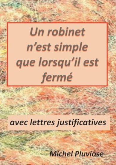 Un robinet n'est simple que lorsqu'il est fermé
