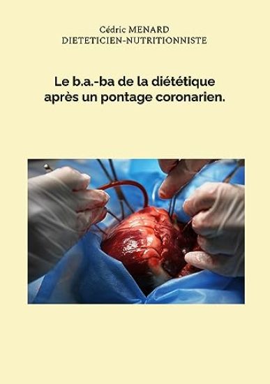 Le b.a.-ba de la diététique après un pontage coronarien.