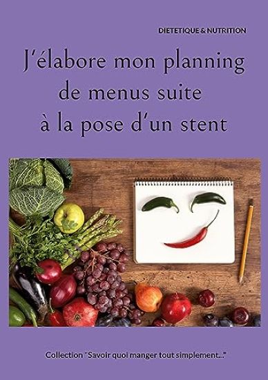 J'élabore mon planning de menus suite à la pose d'un stent