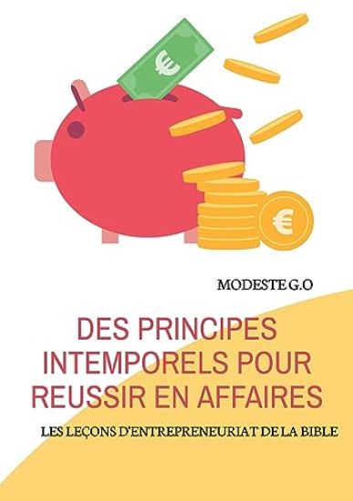 Des principes intemporels pour réussir en affaires