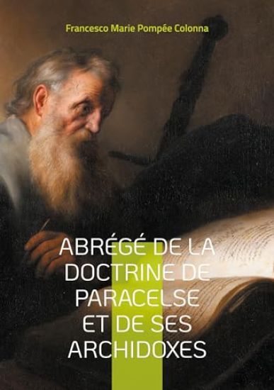 Abrégé de la doctrine de Paracelse et de ses Archidoxes