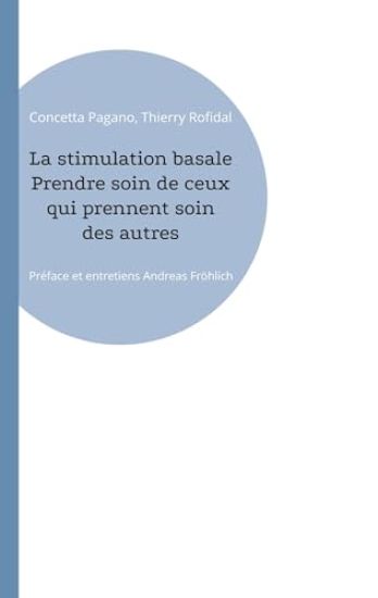 La stimulation basale Prendre soin de ceux qui prennent soin des autres