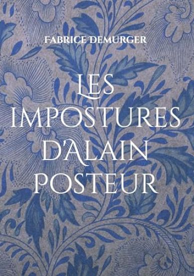 Les impostures d'Alain Posteur