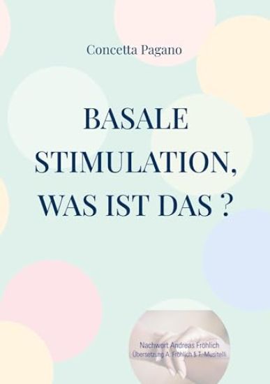 Basale Stimulation, was ist das ?