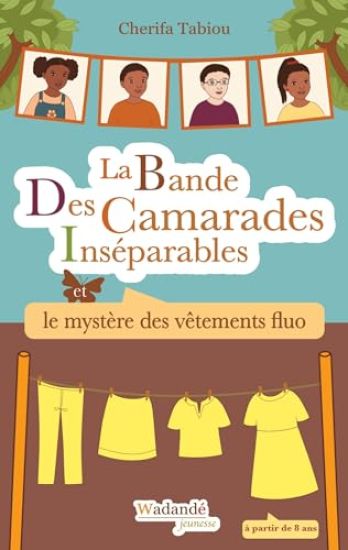 La Bande Des Camarades Inséparables - Le mystère des vêtements fluo