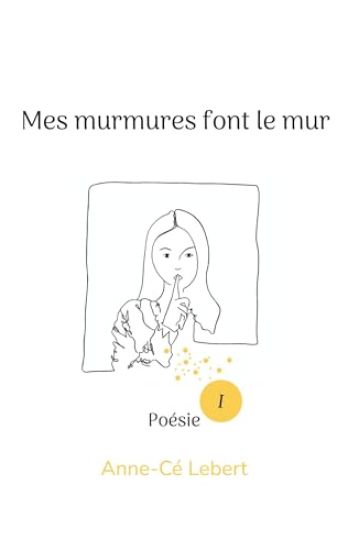 Mes murmures font le mur