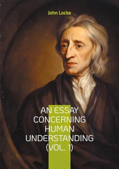 An Essay Concerning Human Understanding (Vol. 1)