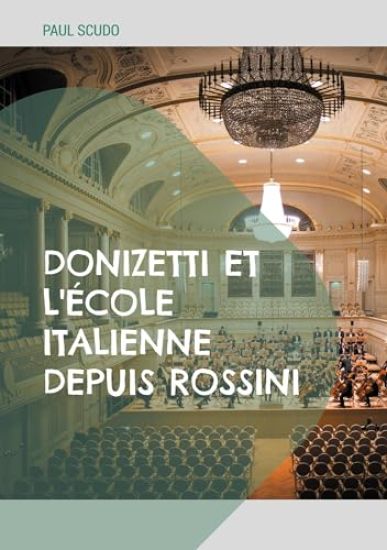 Donizetti et l'école italienne depuis Rossini