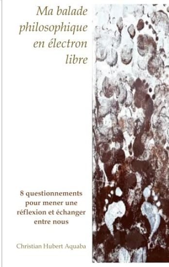 Ma balade philosophique en électron libre