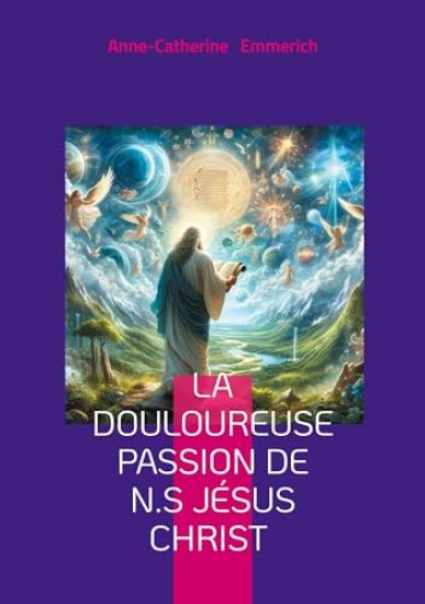 La douloureuse Passion de N.S Jésus Christ