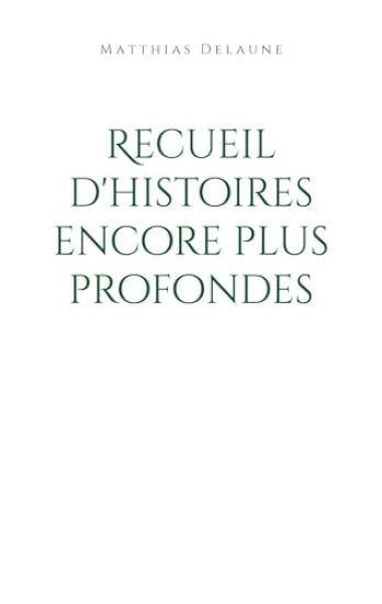 Recueil d'histoires encore plus profondes