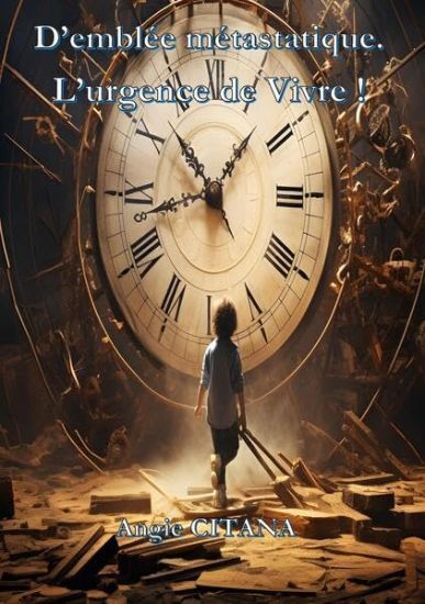 D'emblée métastatique. L'urgence de Vivre !