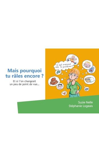 Mais pourquoi tu râles encore?