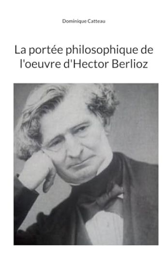 La portée philosophique de l'oeuvre d'Hector Berlioz