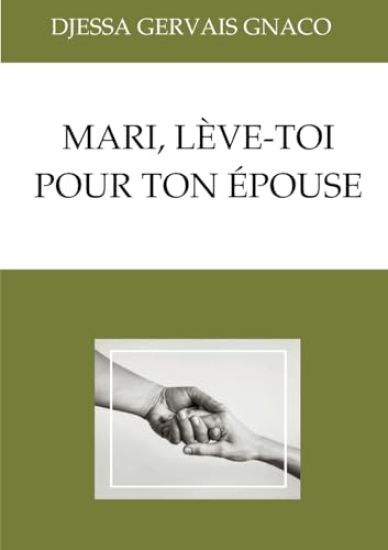 Mari, lève-toi pour ton épouse