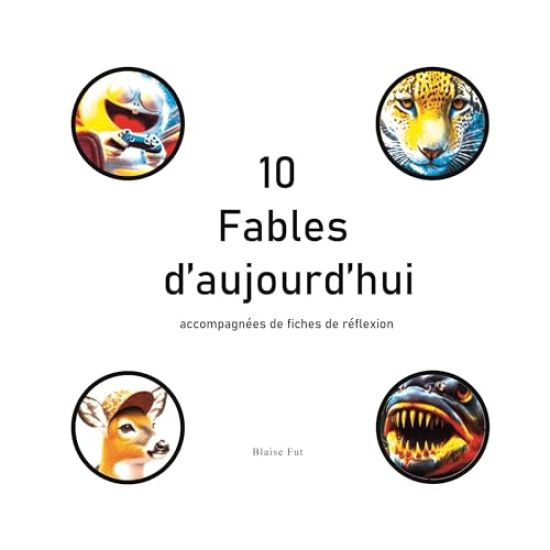 10 Fables d'aujourd'hui accompagnées de fiches de réflexion