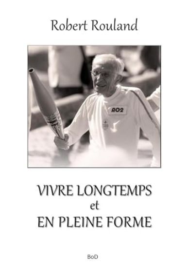 Vivre longtemps et en pleine forme