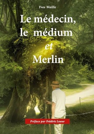 Le médecin, le médium et Merlin