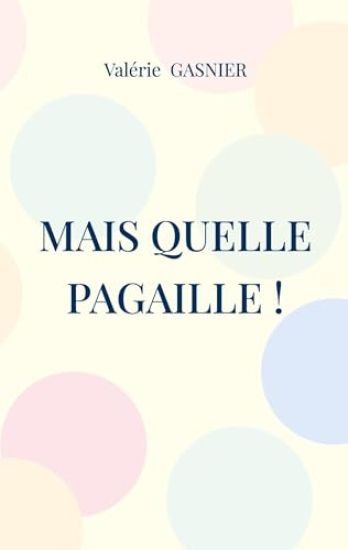 Mais quelle pagaille !