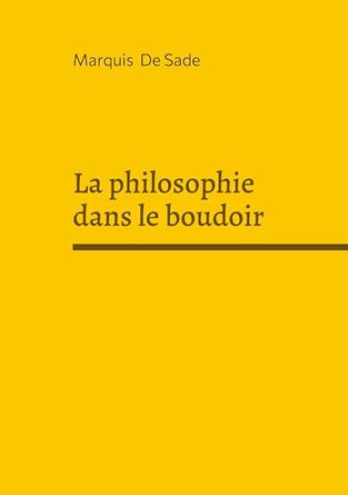 La philosophie dans le boudoir: Une exploration du libertinage, et critique de la religion sur fond de philosophie des Lumières