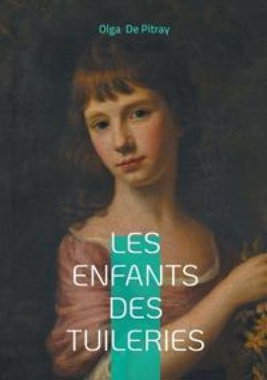 Les enfants des Tuileries: Chronique d'enfance et de souvenirs à Paris entre famille et découvertes