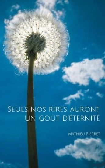 Seuls nos rires auront un goût d'éternité