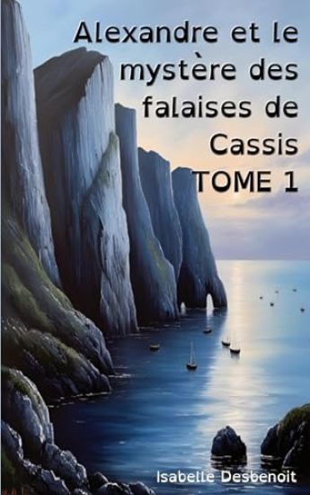 Alexandre et le mystère des falaises de Cassis Tome 1: Aventures et Amitié version spéciale Enfants Ados DYS (dyslexiques)