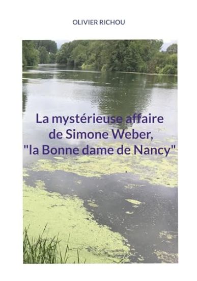 La mystérieuse affaire de Simone Weber, "la Bonne dame de Nancy"
