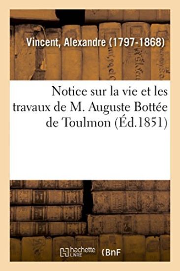 Notice Sur La Vie Et Les Travaux de M. Auguste Bottée de Toulmon