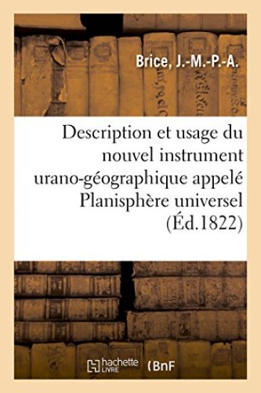 Description Et Usage Du Nouvel Instrument Urano-Géographique Appelé Planisphère Universel