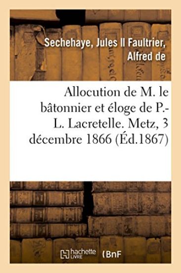 Allocution de M. Le Bâtonnier Et Éloge de P.-L. Lacretelle