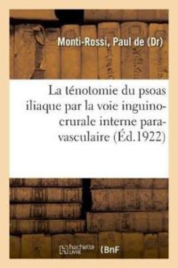 La Ténotomie Du Psoas Iliaque Par La Voie Inguino-Crurale Interne Para-Vasculaire