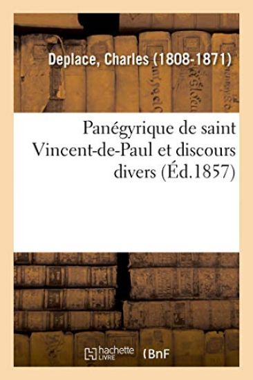 Panégyrique de Saint Vincent-De-Paul Et Discours Divers