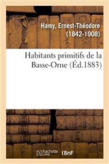 Habitants Primitifs de la Basse-Orne