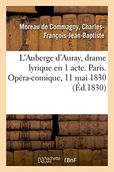L'Auberge d'Auray, Drame Lyrique En 1 Acte. Paris. Opéra-Comique, 11 Mai 1830