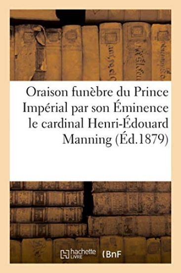 Oraison Funèbre Du Prince Impérial Par Son Éminence Le Cardinal Henri-Édouard Manning