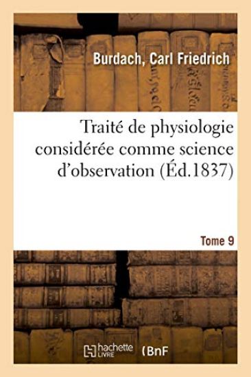 Traité de Physiologie Considérée Comme Science d'Observation. Tome 9