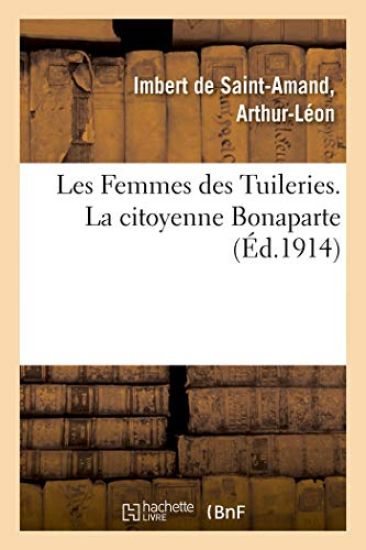 Les Femmes Des Tuileries. La Citoyenne Bonaparte