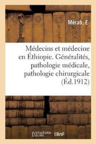 Médecins Et Médecine En Éthiopie. Généralités, Pathologie Médicale, Pathologie Chirurgicale