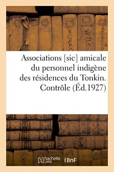 Associations [Sic] Amicale Du Personnel Indigène Des Résidences Du Tonkin. Contrôle