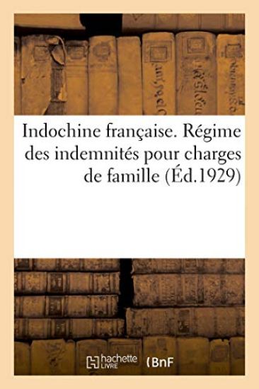 Régime Des Indemnités Pour Charges de Famille Des Personnels Européens, Colonial Et Locaux