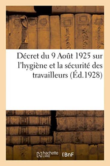 Prévention Des Accidents. Décret Du 9 Août 1925 Sur l'Hygiène