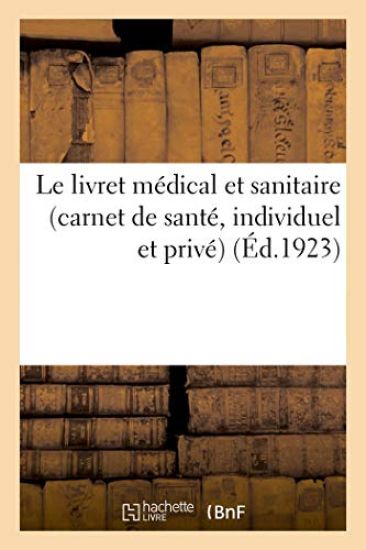 Le livret médical et sanitaire (carnet de santé, individuel et privé)