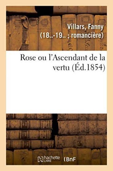 Rose Ou l'Ascendant de la Vertu