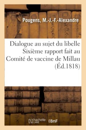 Dialogue Entre M. Pougens, Médecin, Et M. B, Aspirant, Médicastre, Au Sujet d'Un Libelle